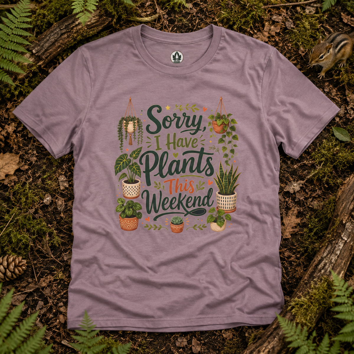 Sorry, I Have Plants This Weekend T‑Shirt