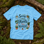 Sorry, I Have Plants This Weekend T‑Shirt