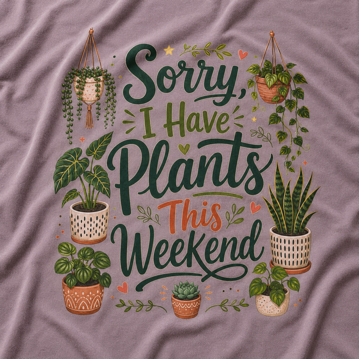 Sorry, I Have Plants This Weekend T‑Shirt