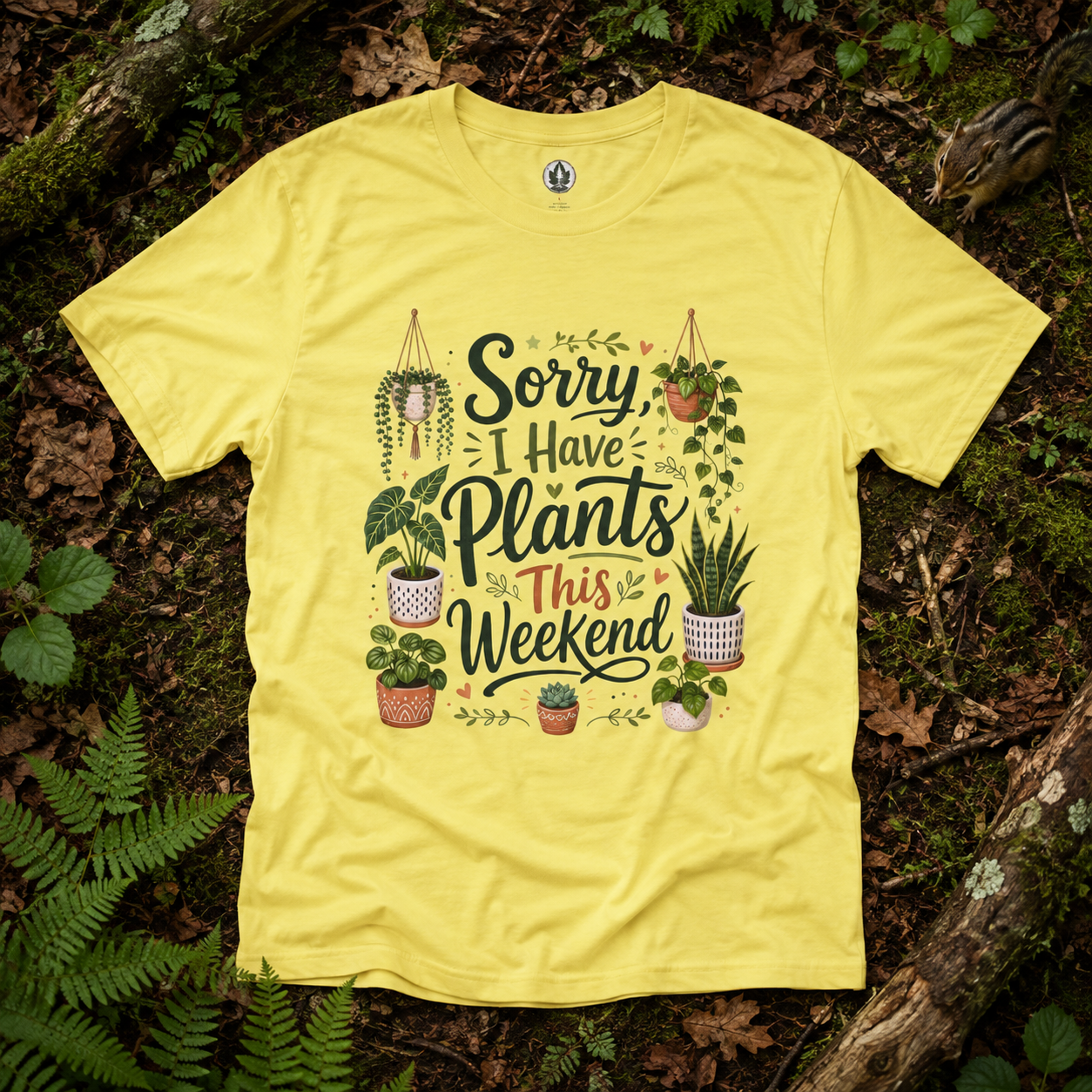 Sorry, I Have Plants This Weekend T‑Shirt