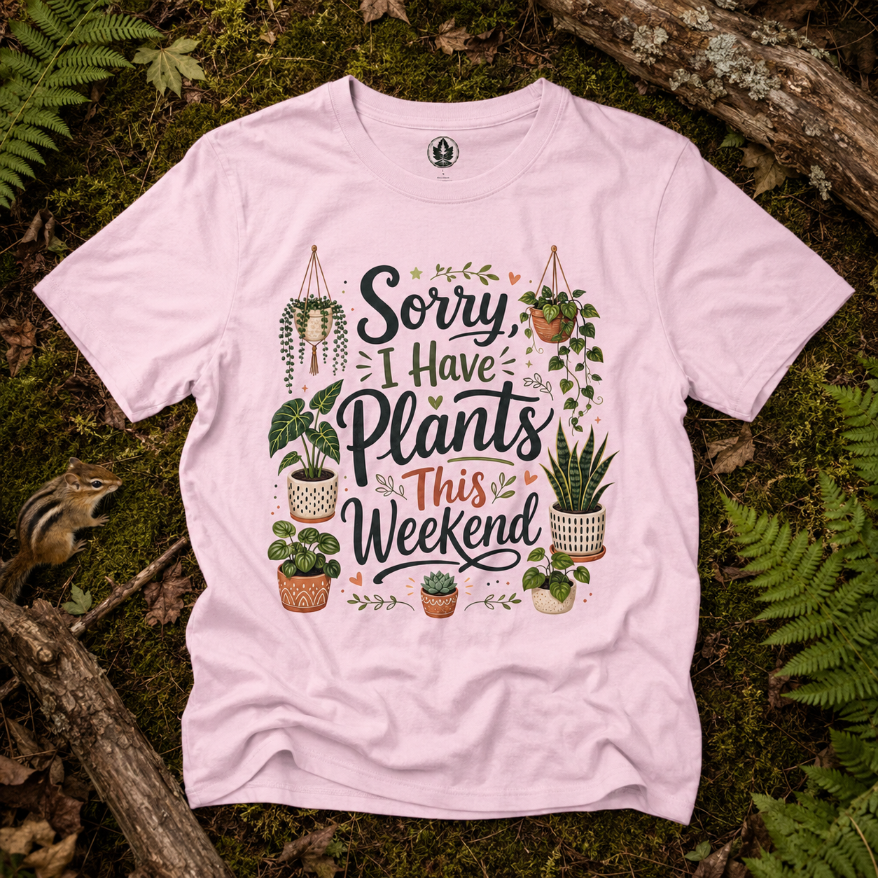 Sorry, I Have Plants This Weekend T‑Shirt