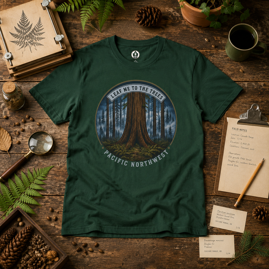 Leaf Me to the Trees Pacific Northwest Tree T‑Shirt