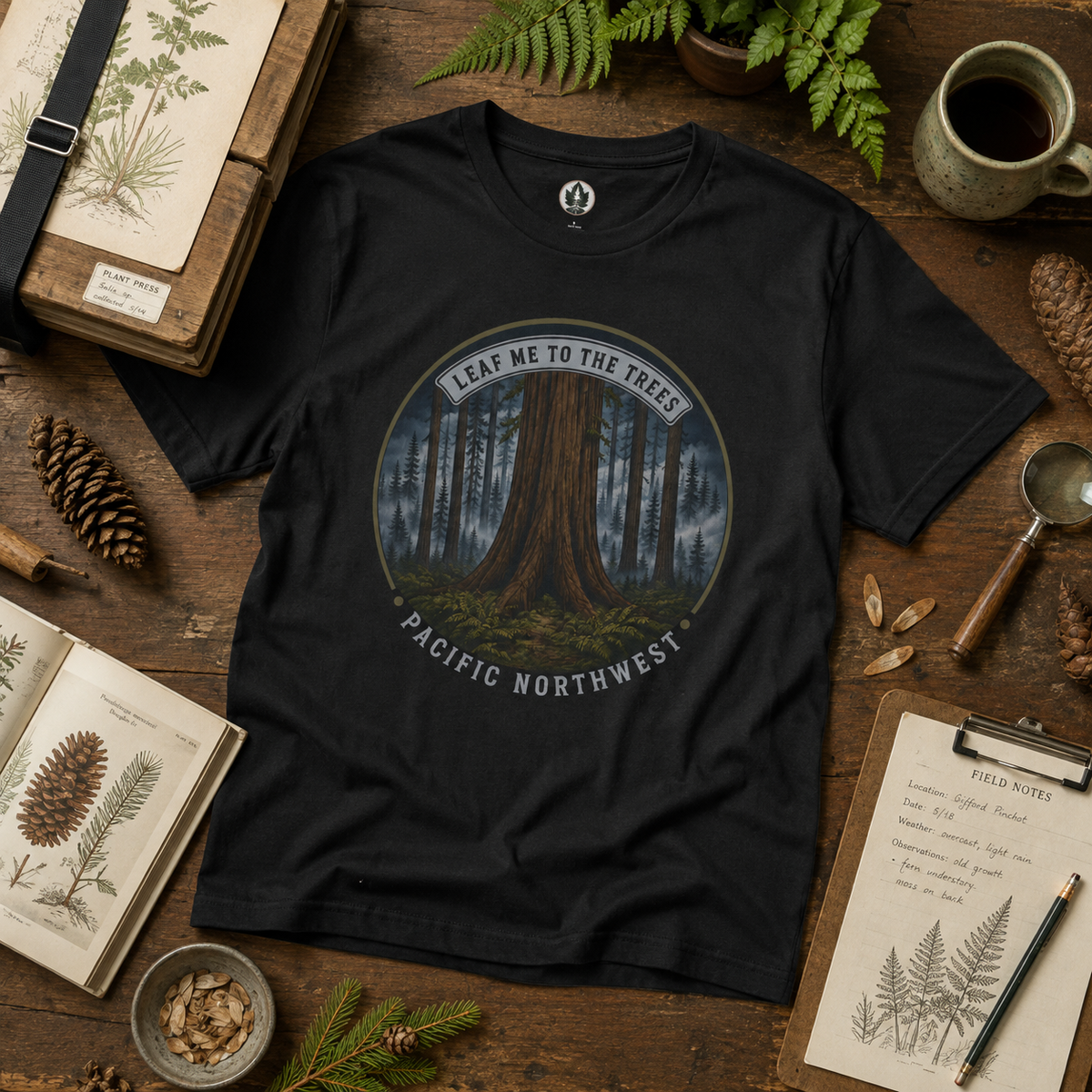Leaf Me to the Trees Pacific Northwest Tree T‑Shirt