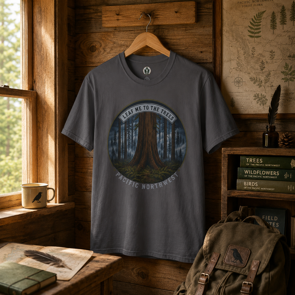 Leaf Me to the Trees Pacific Northwest Tree T‑Shirt