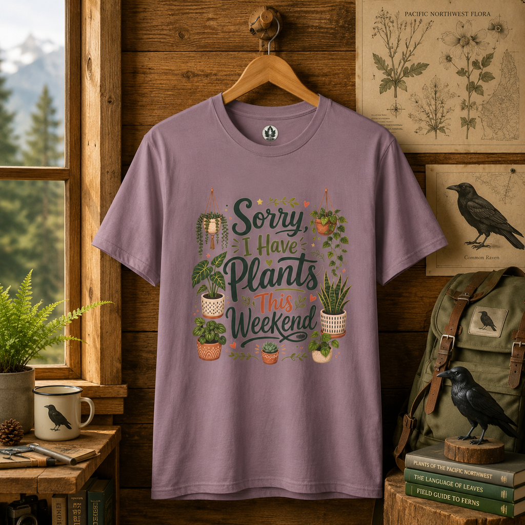 Sorry, I Have Plants This Weekend T‑Shirt
