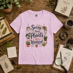 Sorry, I Have Plants This Weekend T‑Shirt