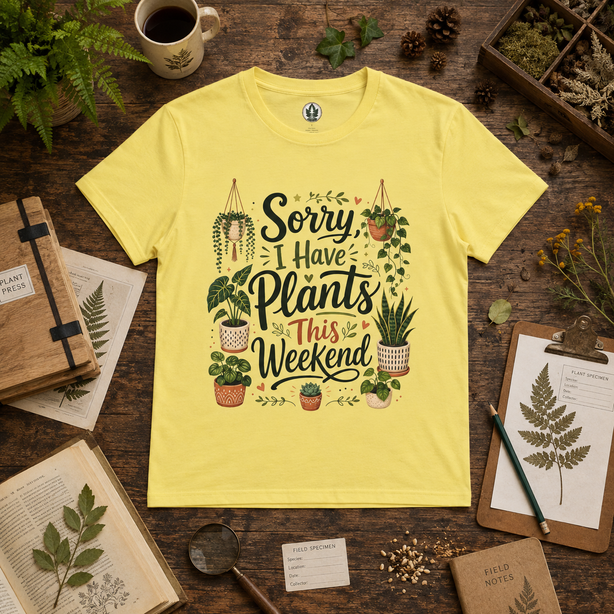 Sorry, I Have Plants This Weekend T‑Shirt