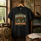 Garden Mode, Always On T‑Shirt