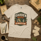 Garden Mode, Always On T‑Shirt