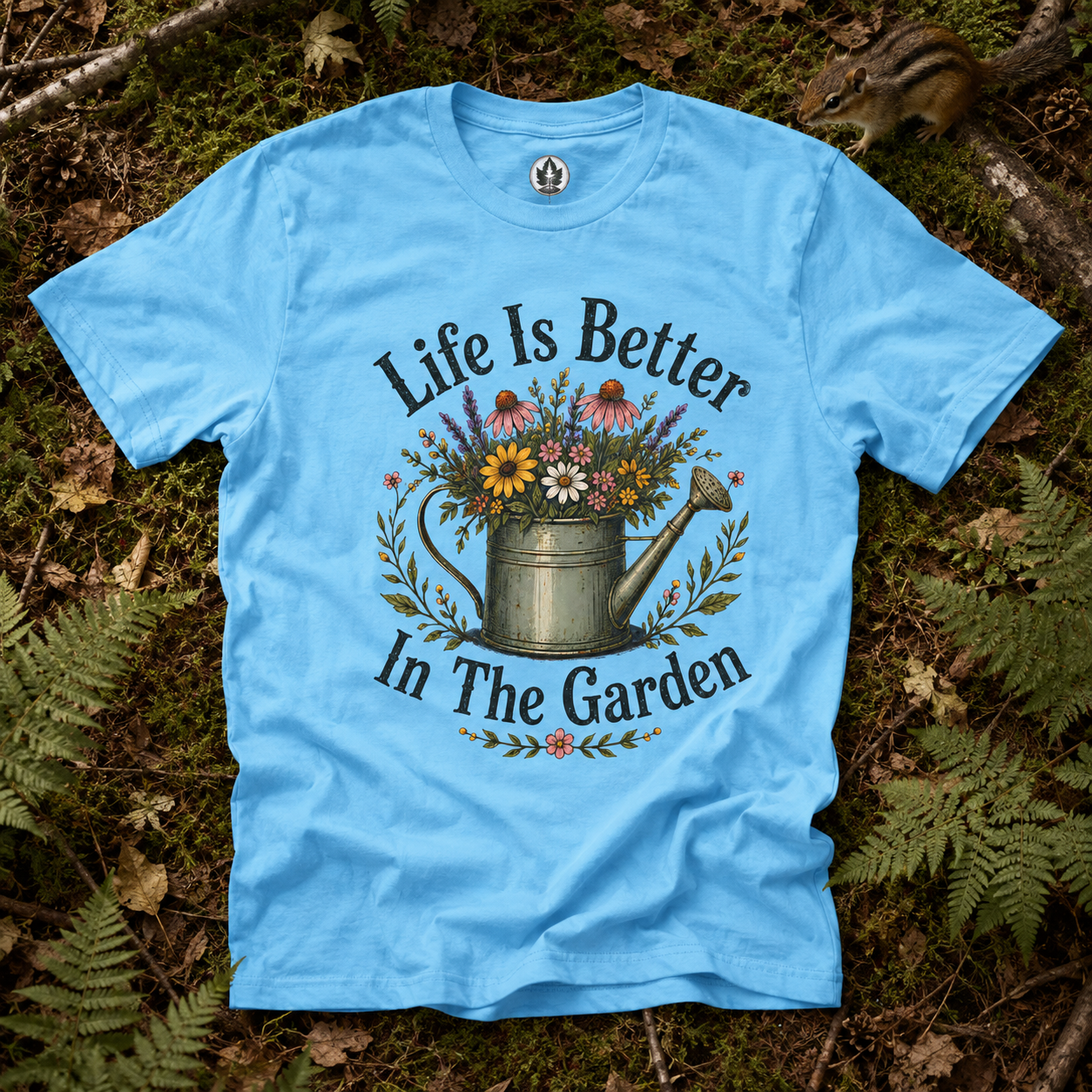 Life is Better In The Garden T‑Shirt