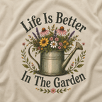 Life is Better In The Garden T‑Shirt