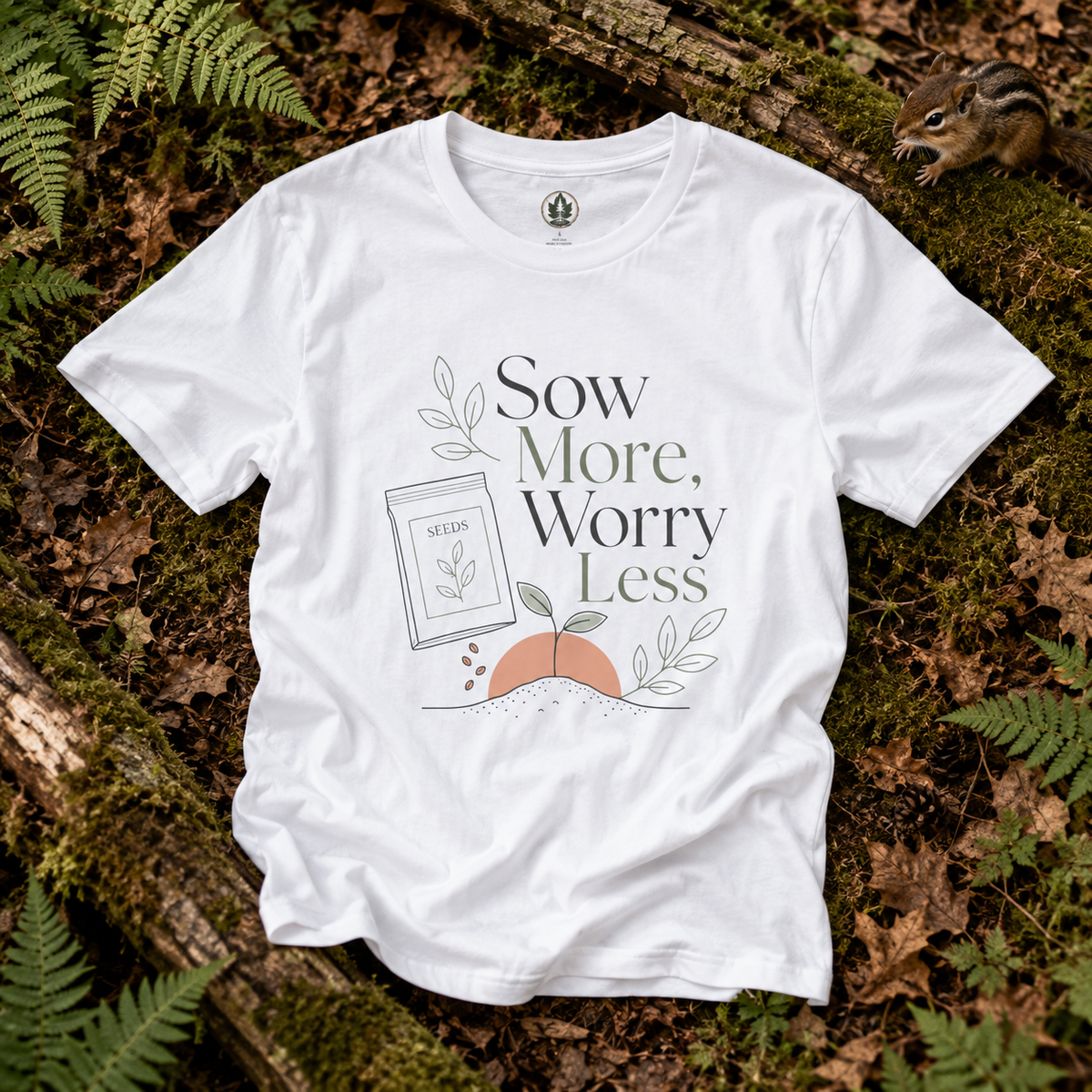 Sow More, Worry Less T‑Shirt