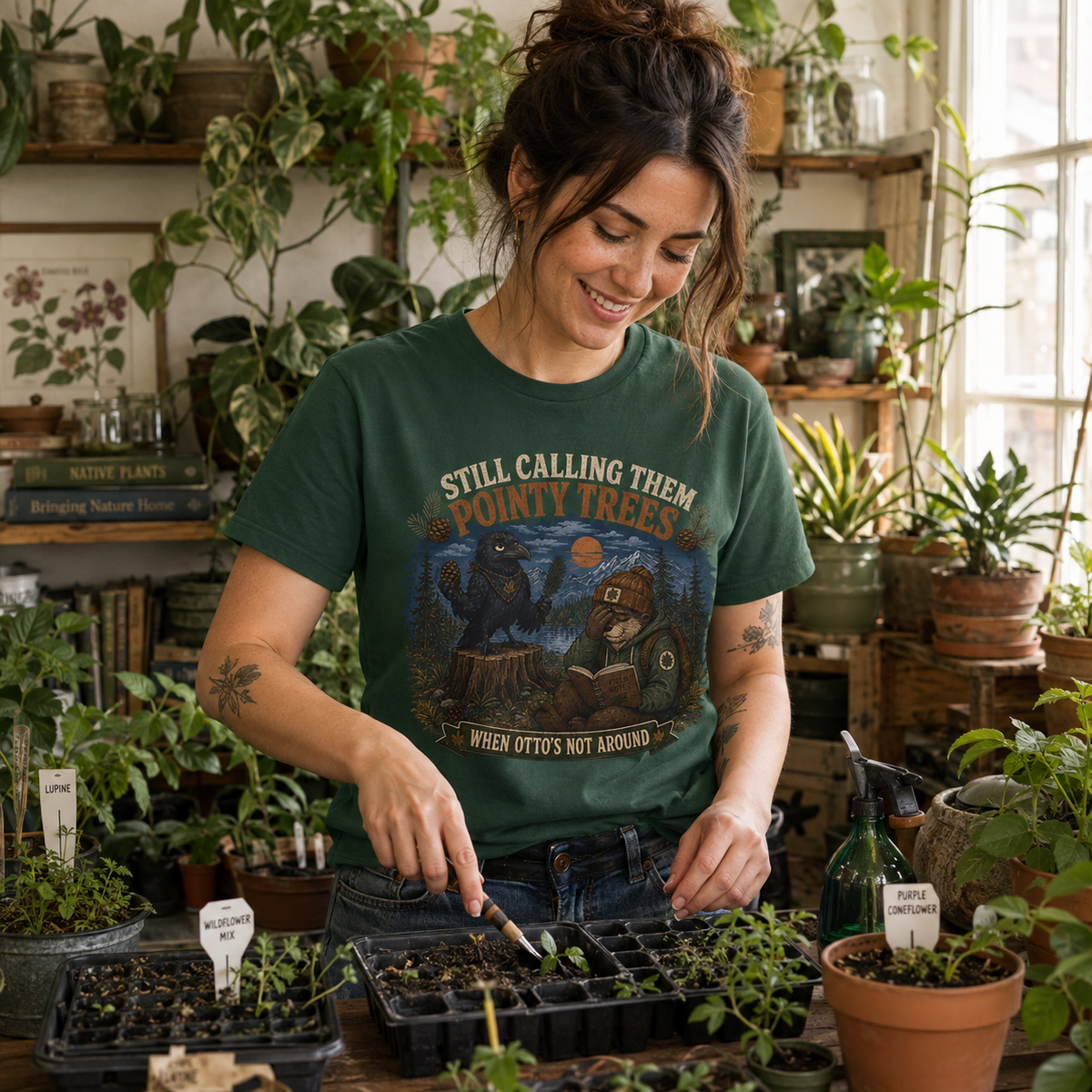 Still Calling Them Pointy Trees, When Otto's Not Around T‑Shirt
