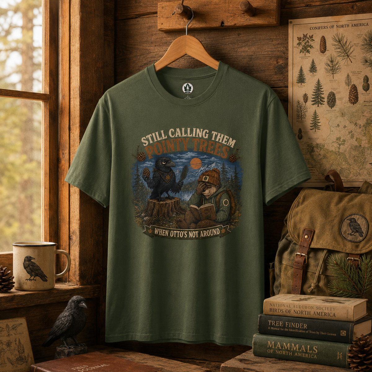 Still Calling Them Pointy Trees, When Otto's Not Around T‑Shirt