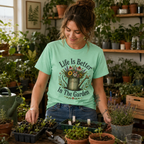 Life is Better In The Garden T‑Shirt