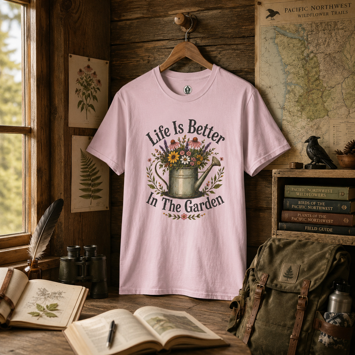Life is Better In The Garden T‑Shirt