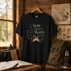 Sow More, Worry Less T‑Shirt