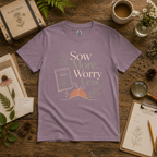Sow More, Worry Less T‑Shirt