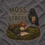 Moss Before Stress Version 1 T‑Shirt