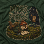 Moss Before Stress Version 1 T‑Shirt