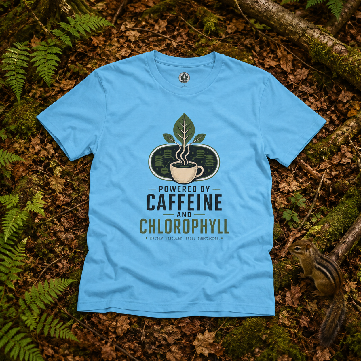 Powered by Caffeine and Chlorophyll T‑Shirt
