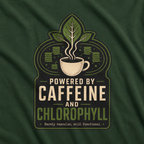 Powered by Caffeine and Chlorophyll T‑Shirt