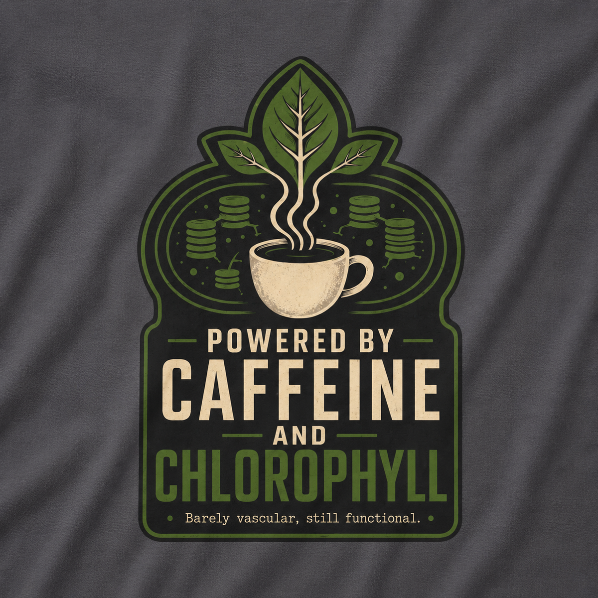 Powered by Caffeine and Chlorophyll T‑Shirt