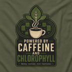 Powered by Caffeine and Chlorophyll T‑Shirt