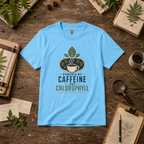 Powered by Caffeine and Chlorophyll T‑Shirt