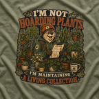 I'm Not Hoarding Plants, I'm Maintaining A Living Collection T‑Shirt