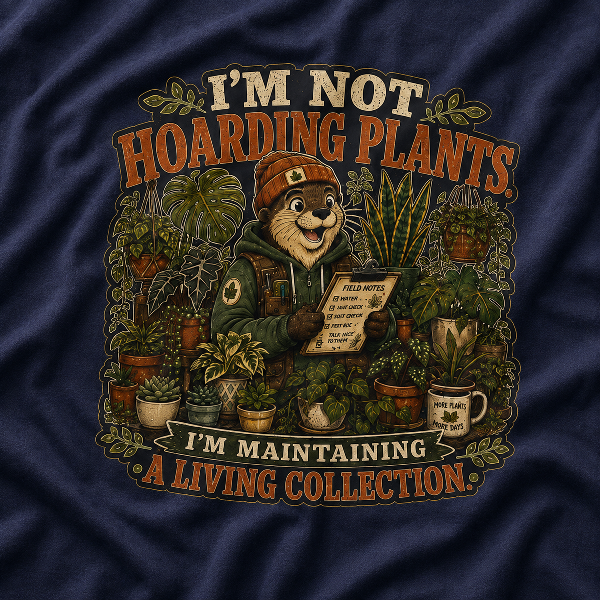 I'm Not Hoarding Plants, I'm Maintaining A Living Collection T‑Shirt