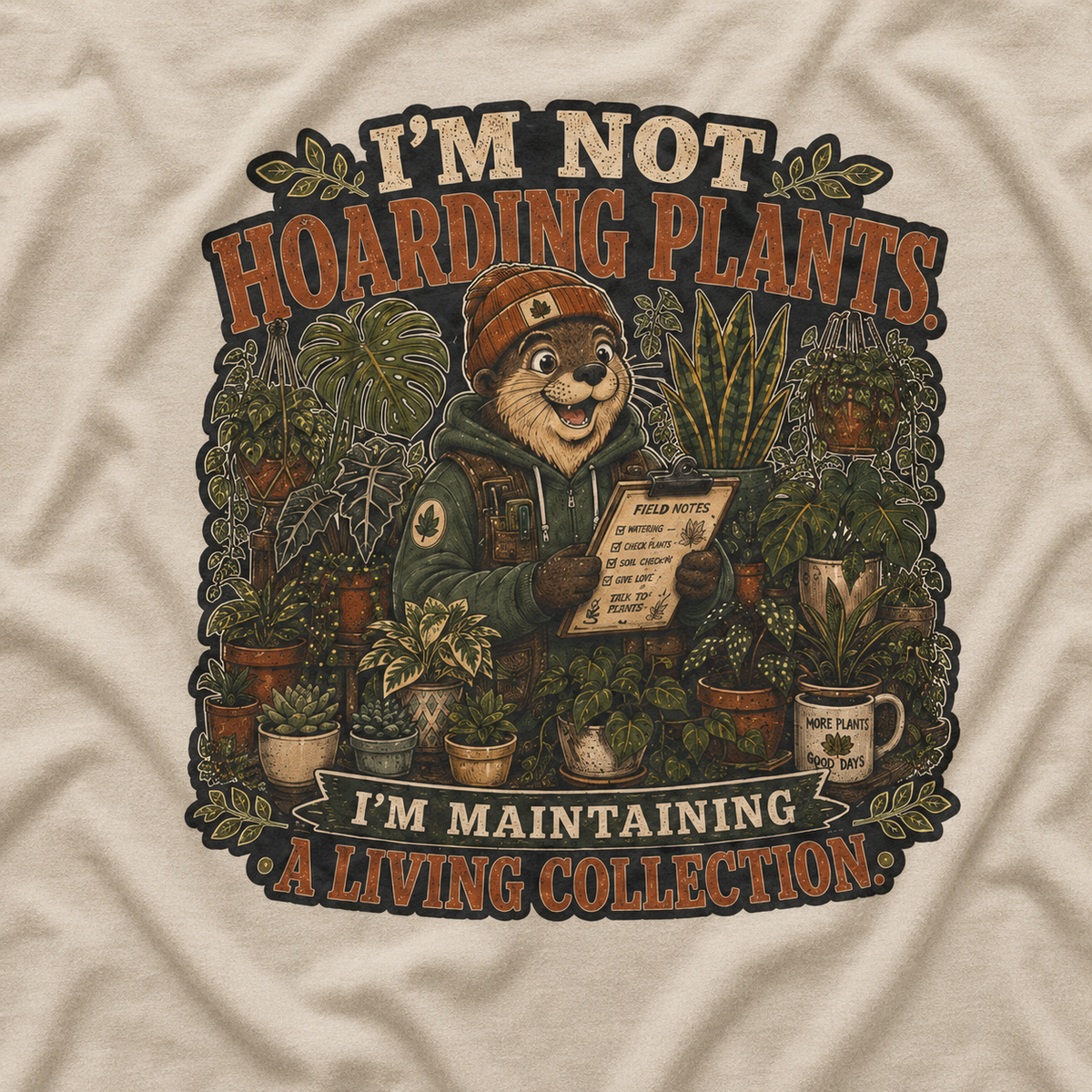 I'm Not Hoarding Plants, I'm Maintaining A Living Collection T‑Shirt