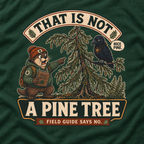 That is Not A Pine Tree Version 3 T‑Shirt