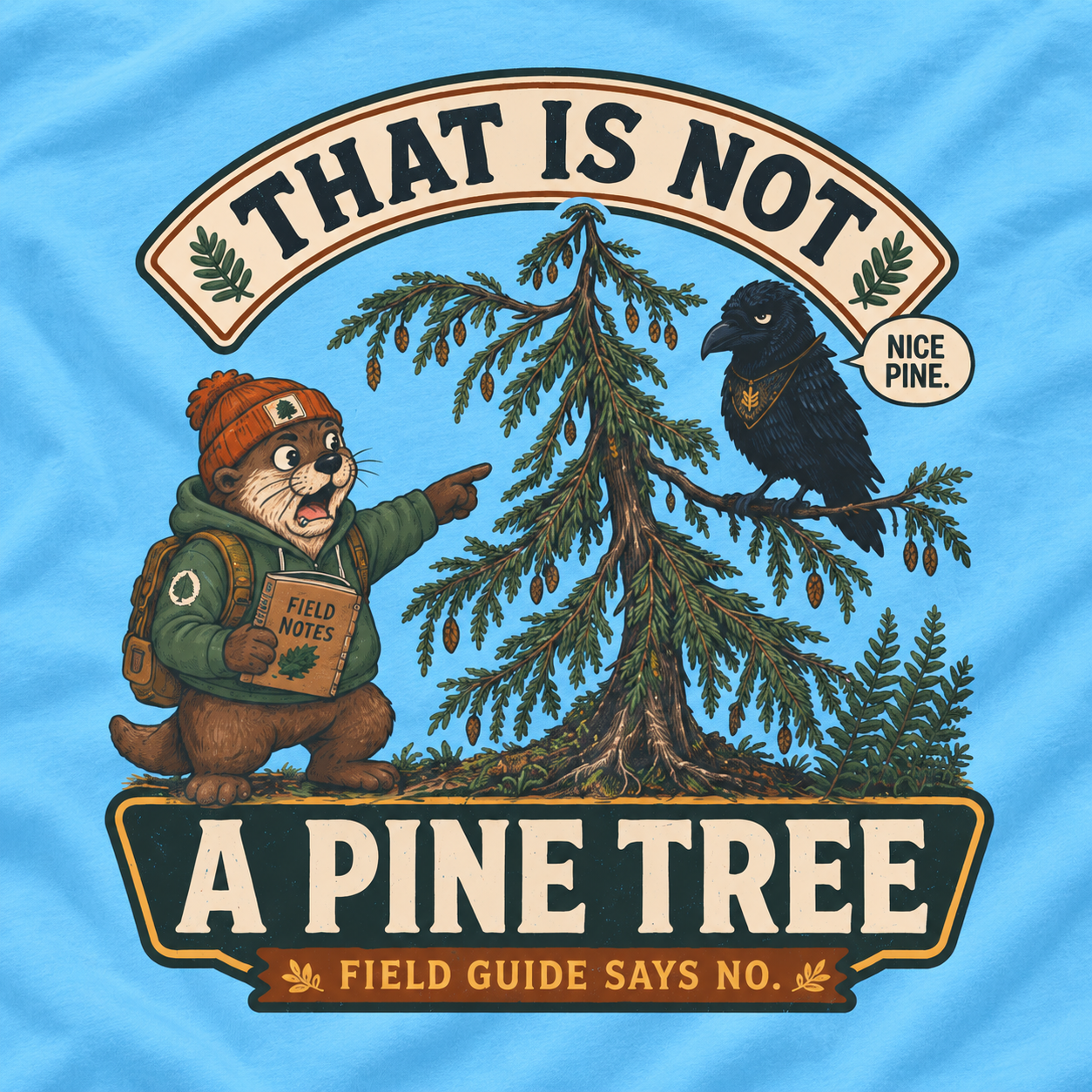 That is Not A Pine Tree Version 3 T‑Shirt