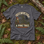 That is Not A Pine Tree Version 3 T‑Shirt