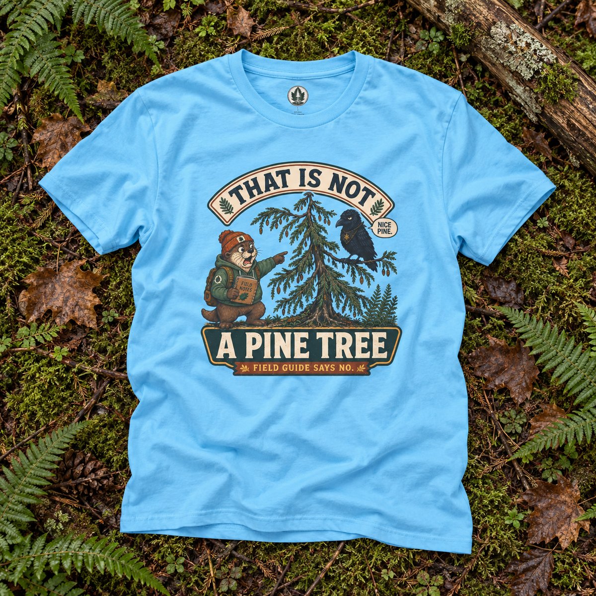 That is Not A Pine Tree Version 3 T‑Shirt