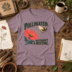 Pollinated. Without a Meeting T‑Shirt