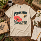 Pollinated. Without a Meeting T‑Shirt