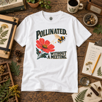Pollinated. Without a Meeting T‑Shirt