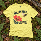Pollinated. Without a Meeting T‑Shirt