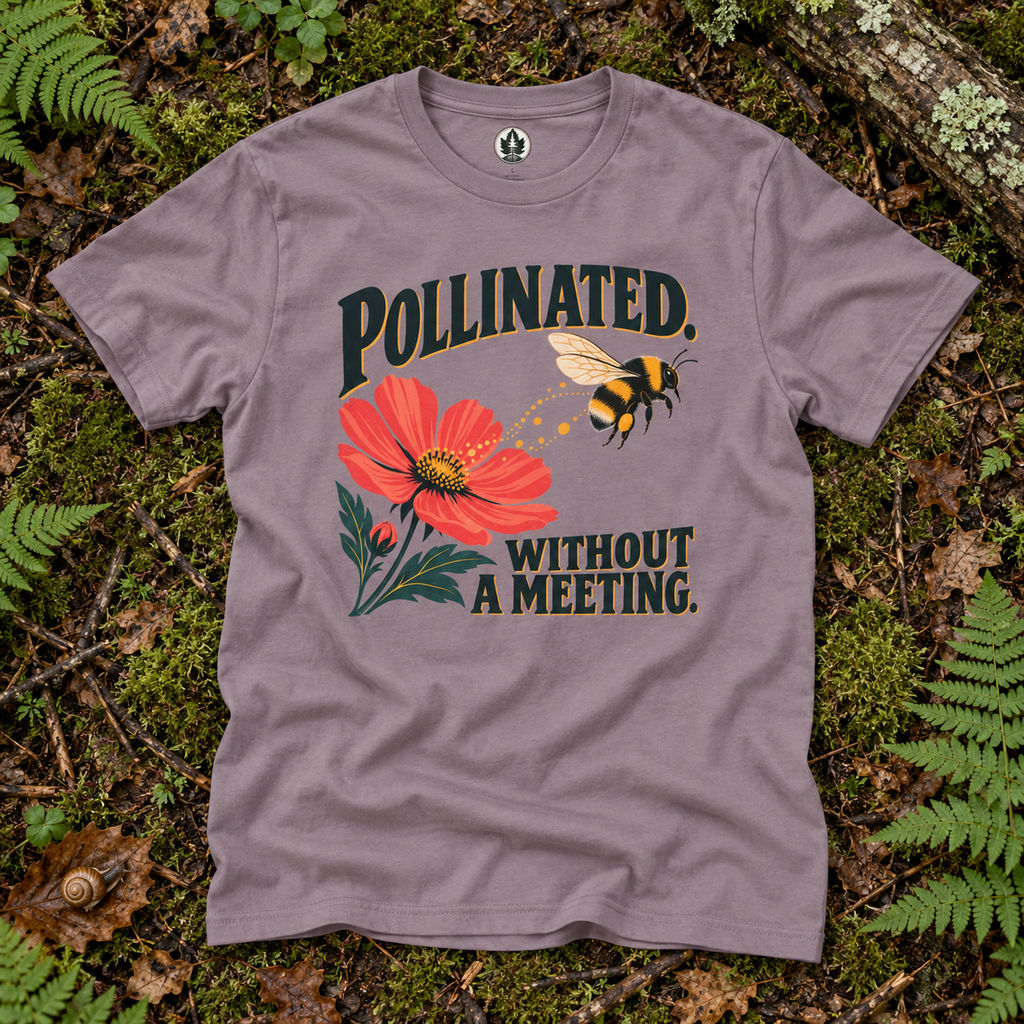 Pollinated. Without a Meeting T‑Shirt