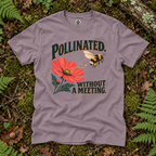 Pollinated. Without a Meeting T‑Shirt