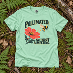 Pollinated. Without a Meeting T‑Shirt