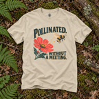 Pollinated. Without a Meeting T‑Shirt