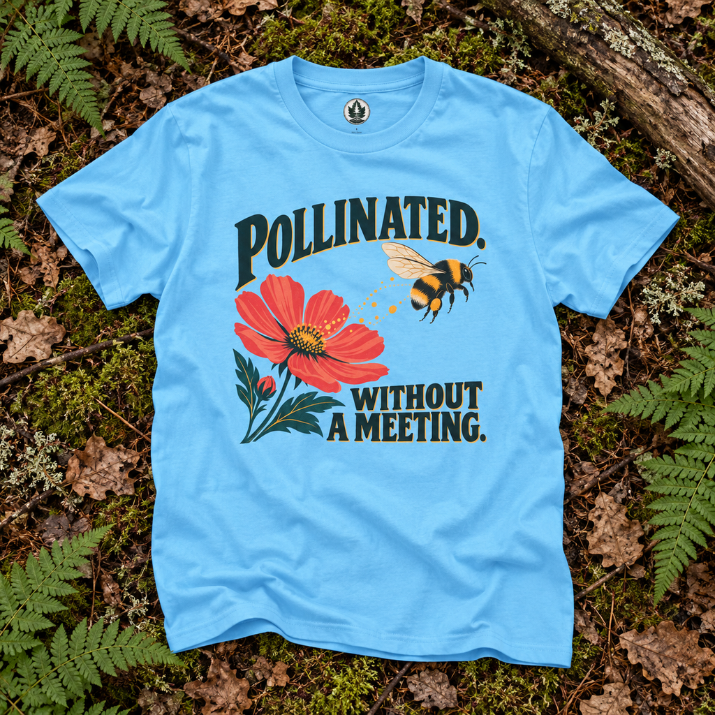 Pollinated. Without a Meeting T‑Shirt