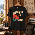 Pollinated. Without a Meeting T‑Shirt