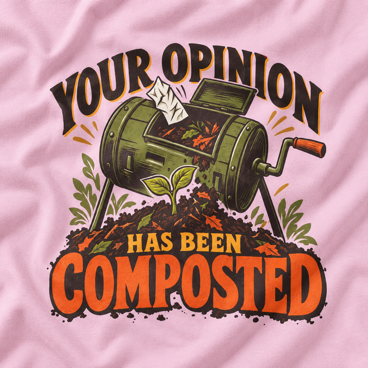Your Opinion Has Been Composted T‑Shirt