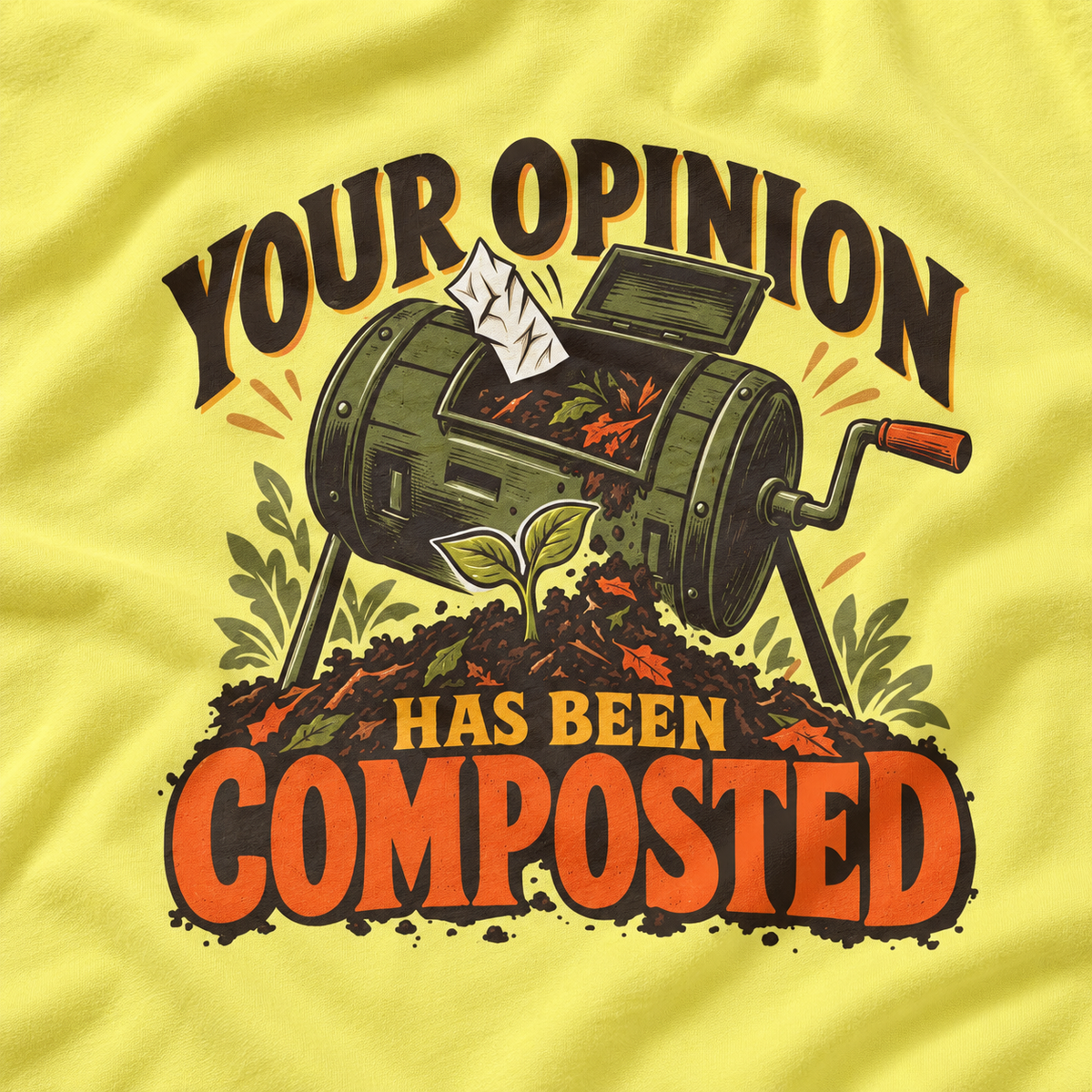 Your Opinion Has Been Composted T‑Shirt