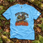 Your Opinion Has Been Composted T‑Shirt