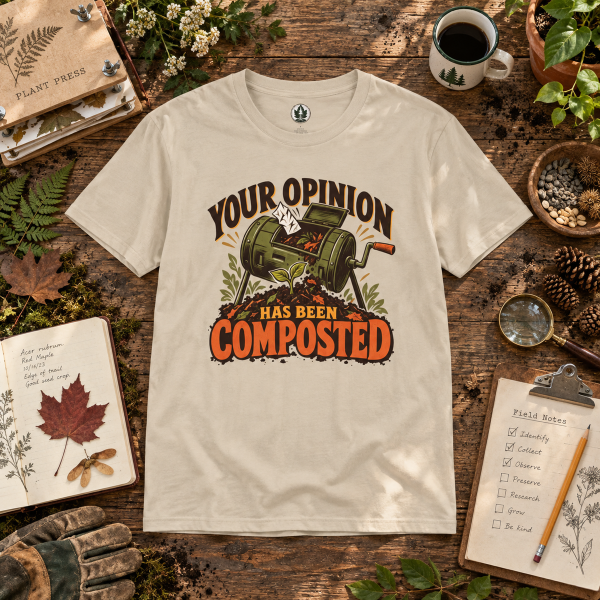 Your Opinion Has Been Composted T‑Shirt